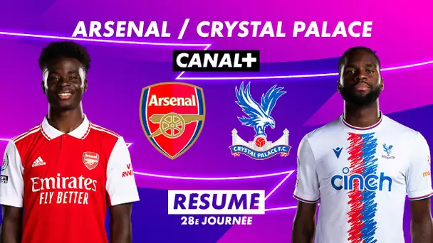 Le résumé d'Arsenal / Crystal Palace - Premier League 2022-23 (28ème journée)