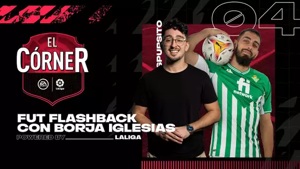 #4 El Córner de LaLiga: BORJA IGLESIAS y su PRIMER ÍTEM en FIFA, Nominados POTM y TOTW