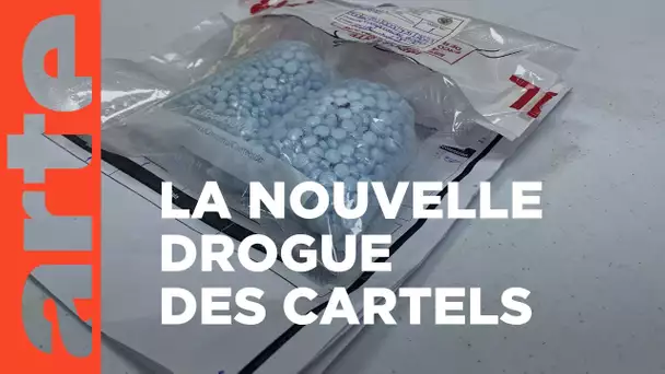 Mexique : Fentanyl, le nouveau poison des cartels | Arte Reportage