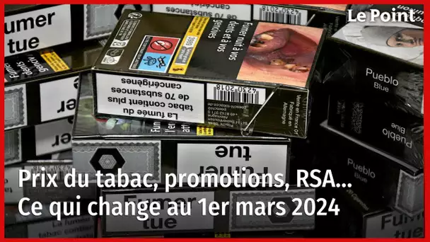 Prix du tabac, promotions, RSA… Ce qui change au 1er mars 2024