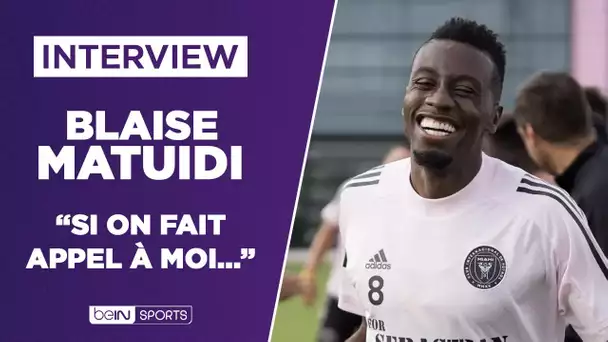 🎙️ INTERVIEW - Blaise Matuidi : "Si on fait appel à moi..."