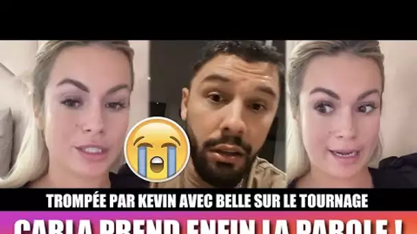 CARLA EN LARMES 😥, ELLE PREND LA PAROLE APRÈS LA TROMPERIE DE KEVIN AVEC BELLE !! 💔