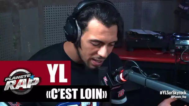 YL "C'est loin" #PlanèteRap