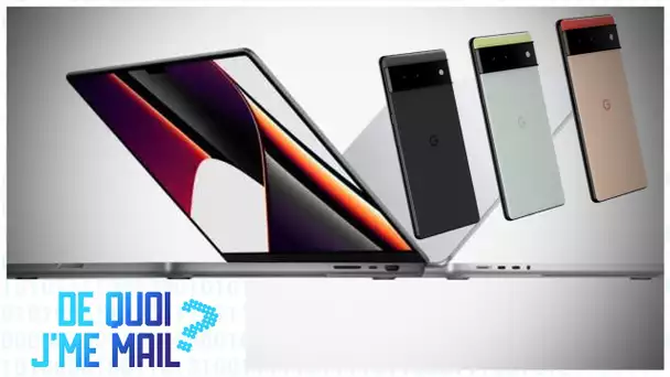 Nouveaux MacBook, Pixel 6...l'actu de la semaine DQJMM