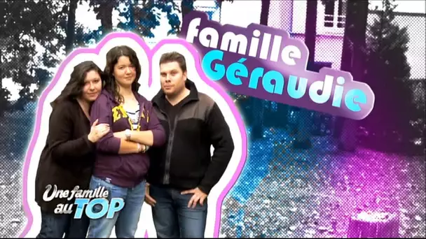 Une famille au top : Famille Géraudie - Partie 1