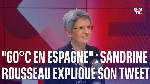 "Je veux faire un effet 'wake up'": Sandrine Rousseau explique son tweet sur les 60°C en Espagne