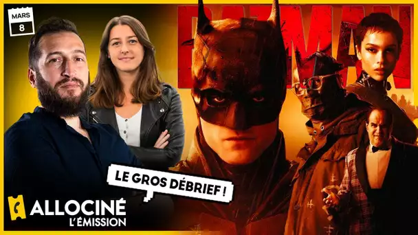 THE BATMAN : LE GROS DÉBRIEF | ALLOCINÉ L'ÉMISSION