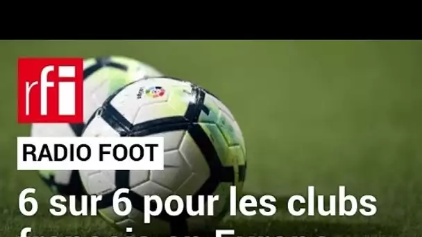RADIO FOOT du 15.12.2023 : Coupes d'Europe , les clubs français reçus 6/6 • RFI