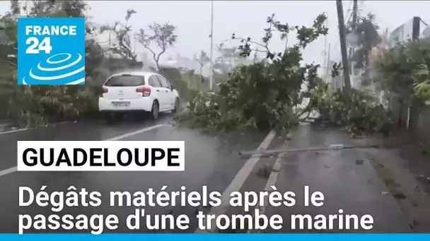 Guadeloupe : importants dégâts matériels après le passage d'une trombe marine • FRANCE 24
