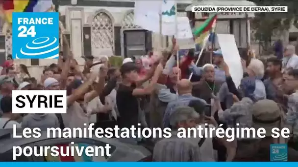 Syrie : les manifestations antirégime se poursuivent dans le sud • FRANCE 24