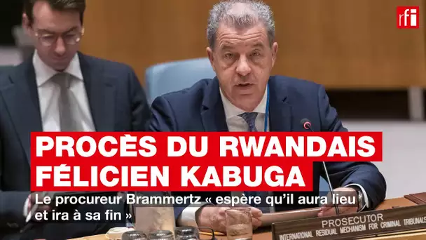 Procès du Rwandais Kabuga : le procureur Brammertz " espère qu'il aura lieu et ira à sa fin "