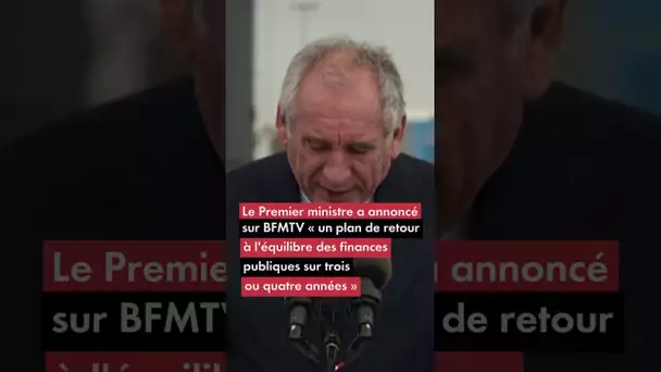 François Bayrou va demander « un effort à tous les Français » pour redresser les finances publiques