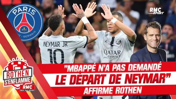 PSG : "Mbappé n'a pas demandé le départ de Neymar" affirme Rothen (Rothen s'enflamme)