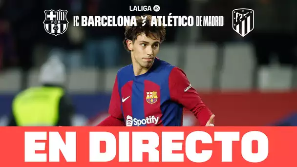 DIRECTO: FC BARCELONA - ATLÉTICO DE MADRID desde MONTJUIC