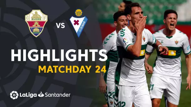 Highlights Elche CF vs SD Eibar (1-0)