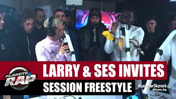 Larry & ses invités - Session freestyle #PlanèteRap