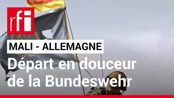 Mali - Allemagne :  départ en douceur de la Bundeswehr • RFI
