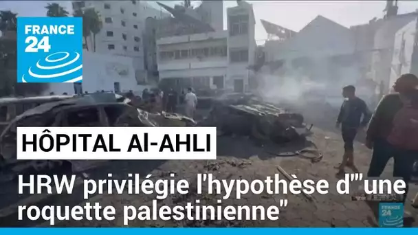 Hôpital al-Ahli de Gaza : Human Rights Watch privilégie l'hypothèse d'"une roquette palestinienne"