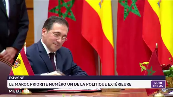 Albares : Le Maroc est la priorité numéro un de la politique extérieure de l'Espagne