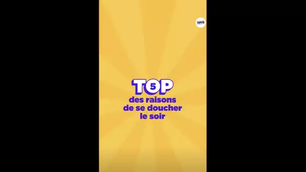 Top 5 des raisons de se doucher le soir !