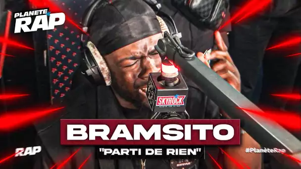 [EXCLU] Bramsito - Parti de rien #PlanèteRap