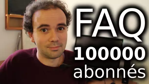 FAQ 100 000 abonnés + annonces - Micmaths
