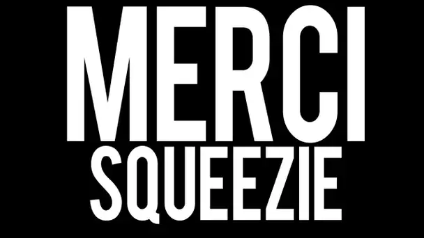 [20.000] Cadeau inattendu pour SqueeZie | Merci à toi