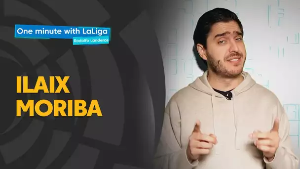 One minute with LaLiga & Rodolfo Landeros: Ilaix Moriba