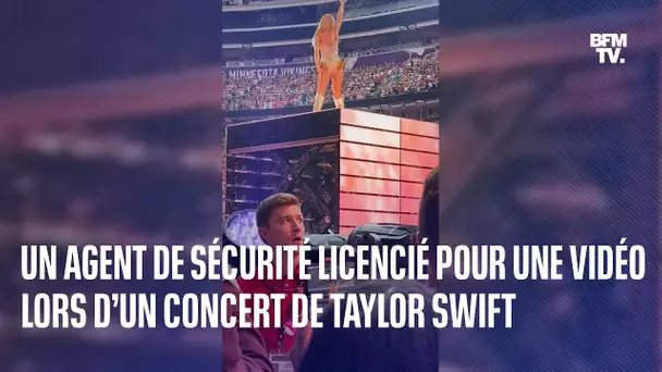 Un agent de sécurité licencié pour une vidéo lors d’un concert de Taylor Swift