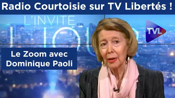Radio Courtoisie sur TV Libertés ! - Le Zoom avec Dominique Paoli