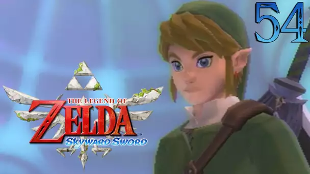 Zelda Skyward Sword : Porte du Temps | Ep.54 - Let&#039;s Play