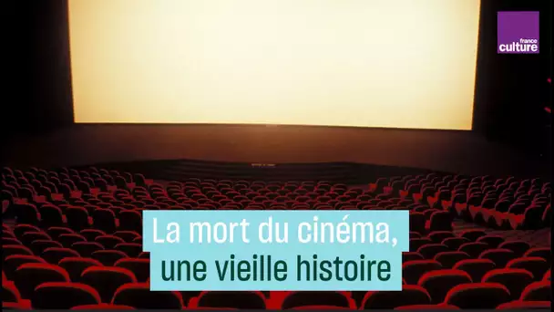 La mort du cinéma, une vieille histoire