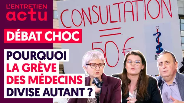 DÉBAT CHOC : POURQUOI LA GRÈVE DES MÉDECINS DIVISE AUTANT ?