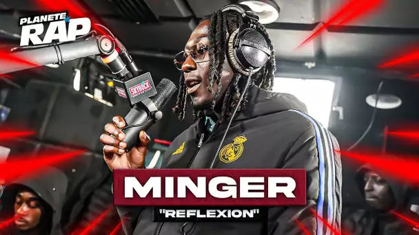 [EXCLU] Minger - Réflexion #PlanèteRap