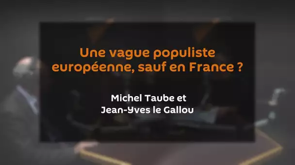 Une vague populiste européenne sauf en France ?