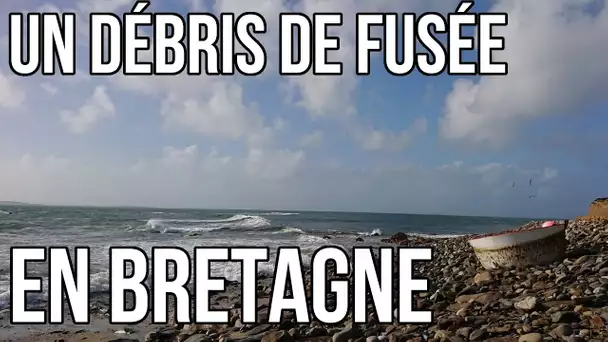 🚀 UN DEBRIS DE FUSEE EN BRETAGNE !!!