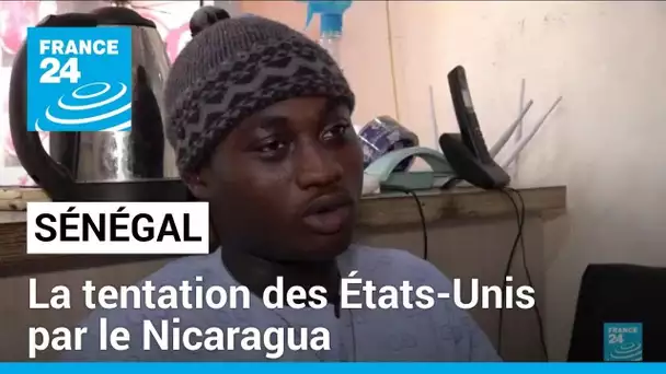 Migration : un Sénégalais a tenté de migrer aux États-Unis via le Nicaragua • FRANCE 24