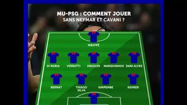 Manchester United-PSG : comment jouer sans Neymar et Cavani ?