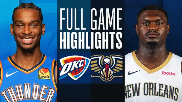 THUNDER at PELICANS | FULL GAME HIGHLIGHTS | March 26, 2024