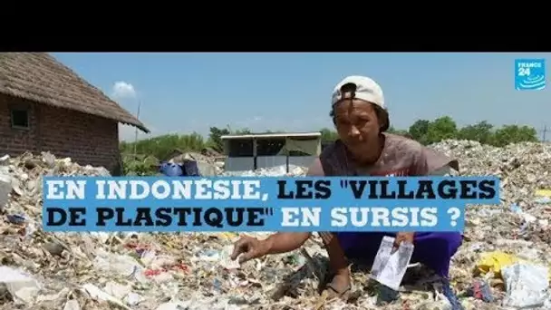 Indonésie : les "villages de plastique" en sursis ?