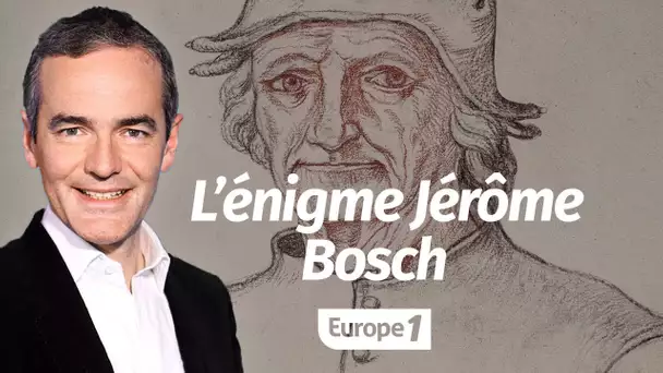 Au cœur de l'Histoire: Jérôme Bosch, un artiste si énigmatique (Franck Ferrand)