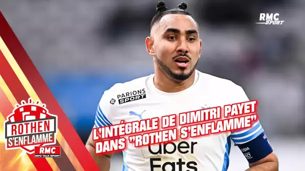 OM : L'intégrale de Dimitri Payet chez "Rothen s'enflamme"