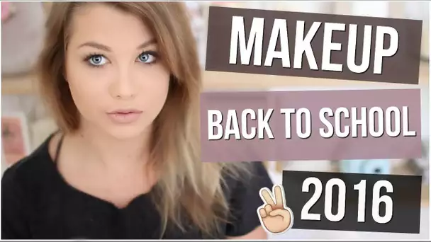 [ Tutoriel Maquillage n°35 ] : Makeup Back To School 2016 !