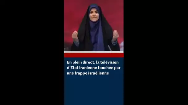 Iran : la télévision d'Etat iranienne touchée en plein direct