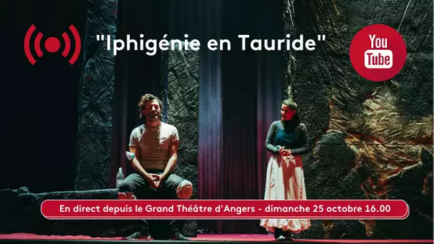 LIVE. Iphigénie en Tauride - dimanche 25 octobre à 16.00