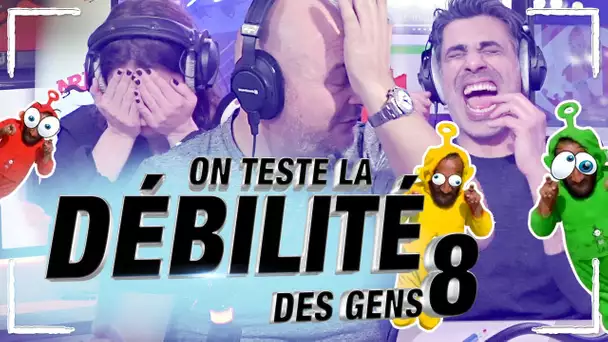 ON TESTE LA DÉBILITÉ DES GENS ! (MÉGA TEUBÉ) #8