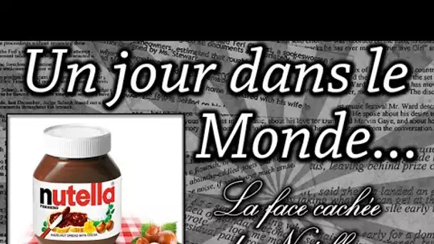 LA FACE CACHÉE DE NUTELLA !!!