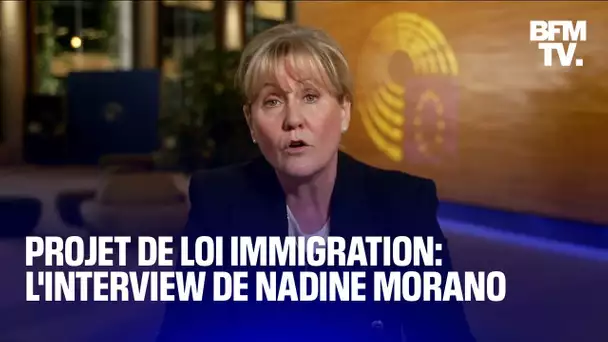 Projet de loi immigration: l'interview de Nadine Morano en intégralité