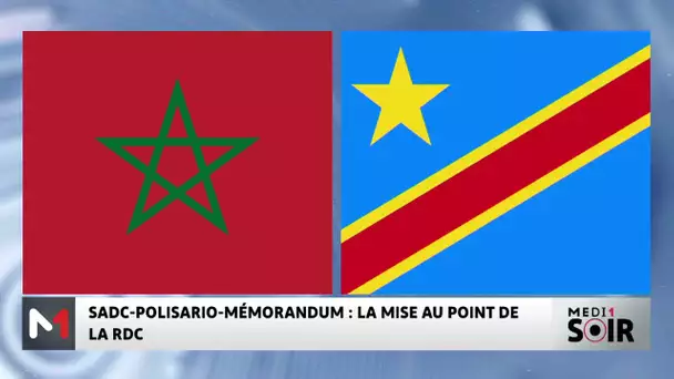 Mémorandum SADC-polisario : : La mise au point de la RDC
