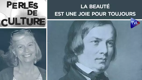 La beauté est une joie pour toujours - Perles de Culture n°317 - TVL